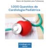 Banco de Questões sobre Cardiologia Pediátrica.
