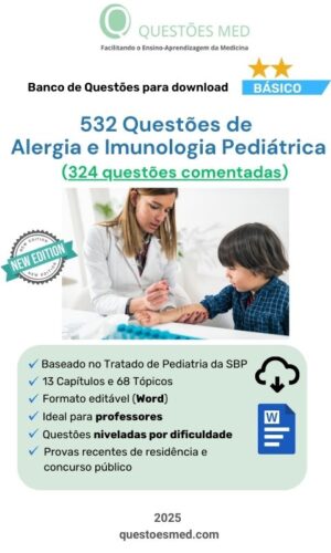 532 Questões de Alergia e Imunologia Pediátrica (324 comentadas)