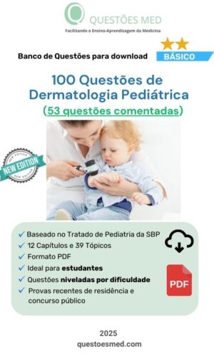 100 Questões de Dermatologia Pediátrica (53 comentadas)