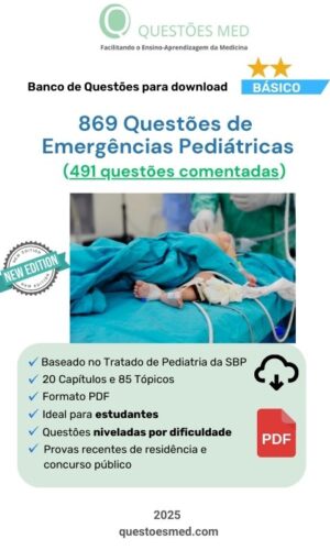 869 Questões de Emergências Pediátricas (491 comentadas)