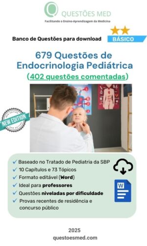 679 Questões de Endocrinologia Pediátrica (402 comentadas)
