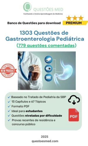 1303 Questões de Gastroenterologia Pediátrica (779 comentadas)