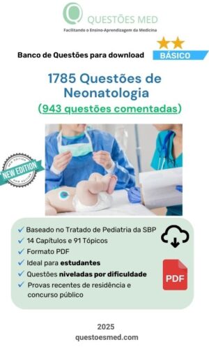 1785 Questões de Neonatologia em PDF (943 comentadas)